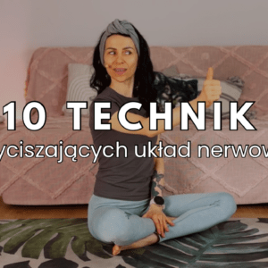 10 technik wyciszających układ nerwowy